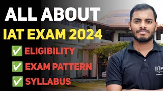 All About IAT Exam  Eligibility  Exam Pattern  Syllabus  Application Started ✅ [upl. by Wernick]