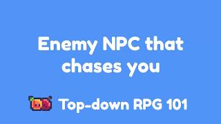 Week 2 Step 2 Enemy NPC that chases you  Topdown 101 [upl. by Ykcaj]