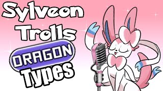 Sylveon Trolls Dragon Types  THE MUSICAL [upl. by Yeldarb]