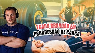 PROGRESSÃO DE CARGA COM YCARO BRANDÃO [upl. by Blanchard151]