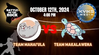 Game 1 MAHAI’ULA VS MAKALAWENA  2024 Battle on the Rock Elua [upl. by Leila243]