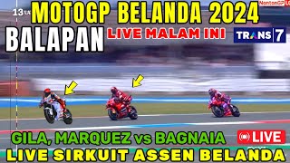 LIVE TRANS 7 MALAM INI🔴BALAPAN MOTOGP ASSEN BELANDA 2024‼️BERITA MOTOGP HARI INI MOTOGP HARI INI [upl. by Gaughan670]