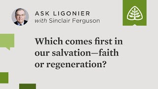 Which comes first in the ordo salutis order of salvation—faith or regeneration [upl. by Lamiv338]