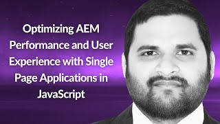 Optimizing AEM Performance amp User Exp with Single Page Applications  Bhanu Gogula  Conf42 JS 2024 [upl. by Valenba540]