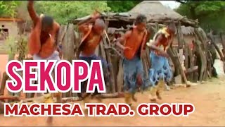 SEKOPA  MACHESA TRADITIONAL GROUP OFFICIAL AUDIO [upl. by Kronick]