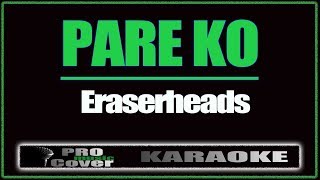 Pare ko  ERASERHEADS KARAOKE [upl. by Jacobs]