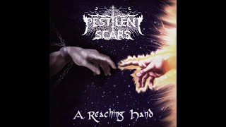 Pestilent Scars  A Reaching Hand [upl. by Diella618]