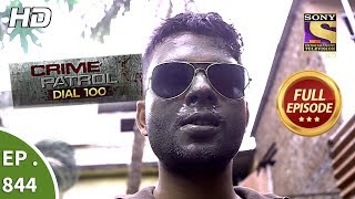 Crime Patrol Dial 100  Ep 844 Part 1  Full Episode  16th August 2018 [upl. by Anoif]