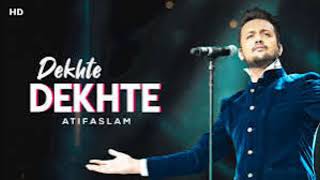 Dekhte Dekhte Song with Lyrics  Latest Bollywood Song  Atif Aslam New Song। Viral [upl. by Nowad]