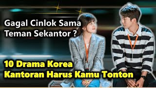 10 Rekomendasi Drama Korea Romantis Kantoran Terbaik  Harus tonton [upl. by Stanway]