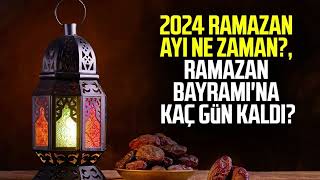 2024 Ramazan Bayramı Ne Zaman ⭐️ İlk Oruç Başlangıcı Ne Zaman [upl. by Abbub]