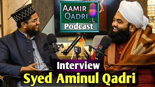 Sayyed Aminul Qadri Interview  Inspirational Life Journey  Aamir Qadri Podcast  Episode 1 [upl. by Bardo]