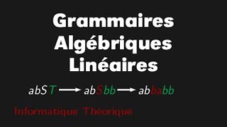 Comprendre les grammaires algébriques linéaires dites aussi régulières [upl. by Avla]