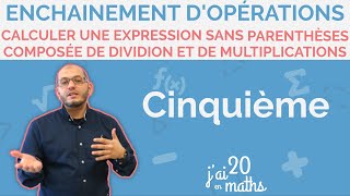 Calculer une expression sans parenthèses composée de divisions et de multiplications  5ème [upl. by Callida985]