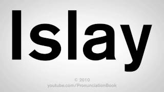 How To Pronounce Islay [upl. by Ace]