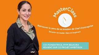 MasterClass  quotRetrouver le sens de sa mission de chef dentreprisequot [upl. by Haidebez]