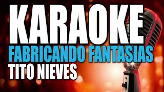 KARAOKE FABRICANDO FANTASIAS TITO NIEVES [upl. by Eleets]