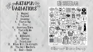 Ed Sheeran  Autumn Variations Full Album [upl. by Poppy]