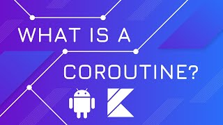 WHAT IS A COROUTINE  Kotlin Coroutines [upl. by Geneva]