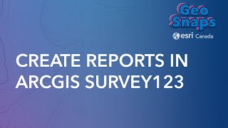 Creating Reports in ArcGIS Survey123 [upl. by Orvah]