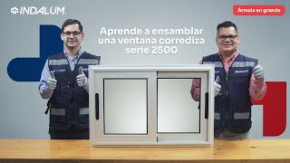 Ármala en grande Aprende a ensamblar una ventana corrediza serie 2500 con Euroalum [upl. by Isabea237]