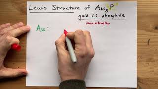 Lewis Structure of Au3P gold I phosphide [upl. by Atnoled989]