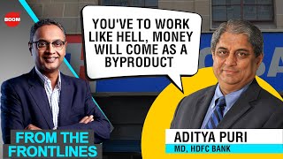 Aditya Puri quotYouve To Work Like Hell Money Will Come As A Byproductquot  BOOM  Govindraj Ethiraj [upl. by Adnilre676]