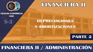 FINANCIERA II  DEPRECIACIONES Y AMORTIZACIONES 2  ECONÓMICAS USAC [upl. by Lsil]