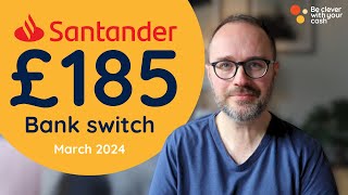 Santander £185 bank switch offer March 2024 [upl. by Obau829]