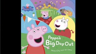 Peppa Pig  Peppas Big Day Out read aloud story book for children readandplaywithalexa [upl. by Haon]