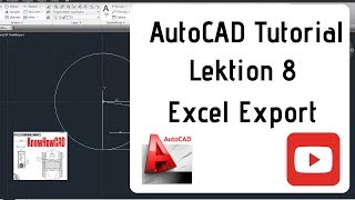 AutoCAD 2D Tutorial Deutsch Lektion 8 Export von Zeichnungsdaten Koordinaten ins Excel [upl. by Nebuer78]