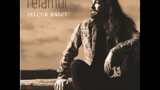 Selçuk Balcı  Kız Sallana Sallana  Felamur © 2016 Kalan Müzik [upl. by Braun736]