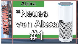 quotNeues von Alexaquot ☛ Neue AlexaBefehle aus Amazon´s Newsletter  1 [upl. by Sairu]