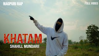 KHATAM  Nagpuri Rap  SHAHill MUNDARII  Official Music Video [upl. by Anialad]