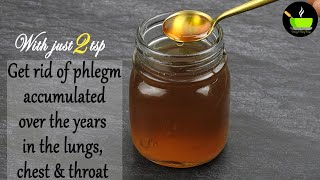 With Just 2 Tbsp Get Rid of Phlegm Accumulated Over The Years In The Lungs Chest amp Throat [upl. by Haley698]