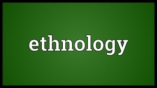 Ethnology Meaning [upl. by Bergquist]