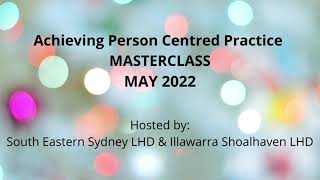 May 2022  Achieving Person Centred Practice Masterclass Series [upl. by Eelik]