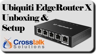 Ubiquiti EdgeRouter X Unboxing and Setup [upl. by Jessabell953]