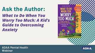 What to Do When You Worry Too Much A Kids Guide to Overcoming Anxiety  Mental Health Webinar [upl. by Labanna]