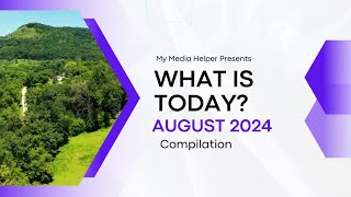 What Is Today  August 2024 Compilation [upl. by Reviere]