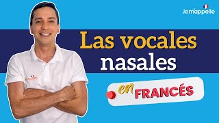 ¿Cómo pronunciar las vocales nasales en francés  Les voyelles nasales bien explicado en español [upl. by Phox]