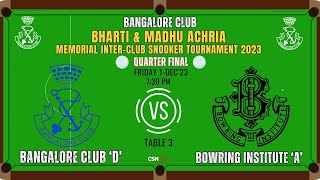 QUARTER FINAL  BANGALORE CLUB D vs BOWRING INSTITUTE A  011223 T 3 [upl. by Ahsir]