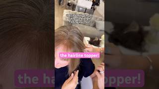 The Hairline Topper 🫶 hairline hairtopper thinhair thinninghair hairtoppersforwomen tutorial [upl. by Sapphera]