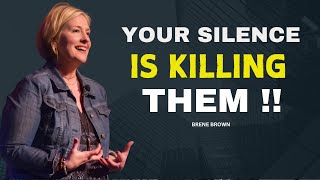 YOUR SILENCE IS KILLING THEM BRENE BROWN MOTIVATIONAL SPEECH [upl. by Sirkin]