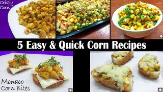 5 ऐसी रेसिपीस जिन्हे आप मकई के दाने से बना सकते है  Recipes made from Corn [upl. by Nnelg]