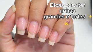 Como ter unhas grandes e fortes💅  Passos essenciais ✨ [upl. by Dlnaod12]