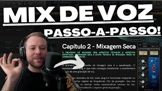 Aula de Mixagem O Fundamental na Mixagem de Voz [upl. by Valsimot843]