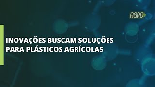 Inovações na Reciclagem buscam Soluções para Plásticos Agrícolas [upl. by Koball127]