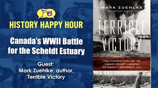 History Happy Hour Episode 162 Battle for the Scheldt Estuary [upl. by Carolan398]