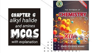 chapter 6 Alkyl halide amp amines class122nd yearSindh board new booksolved MCQS with explanation [upl. by Aranahs896]